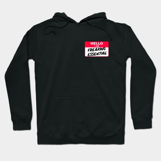 Hello I Am Freaking Essential Hoodie by stuffbyjlim